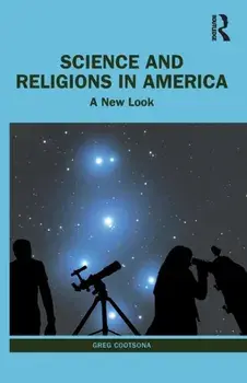 Science and Religions in America. A New Look, Paperback/Greg Cootsona