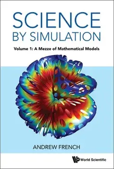 Science By Simulation - Volume 1: A Mezze Of Mathematical Models, Paperback/Andrew (Winchester College, Uk) French