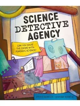 Science Detective Agency. Can you solve the crime with forensic science?, Hardback/Stevie Derrick
