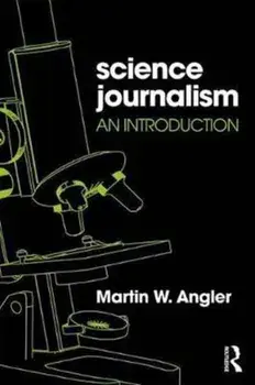 Science Journalism. An Introduction, Paperback/Martin W Angler