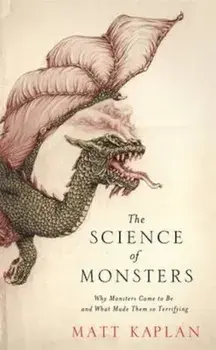 Science of Monsters, Paperback/Matt Kaplan