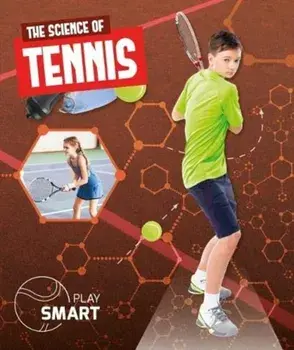 Science of Tennis, Hardback/Emilie Dufresne
