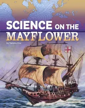 Science on the Mayflower, Paperback/Tammy Enz