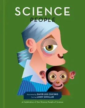 Science People. A Celebration of Our Diverse People of Science, Hardback/David Lee Csicsko