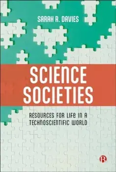 Science Societies. Resources for Life in a Technoscientific World, Paperback/Sarah (University of Vienna) R. Davies