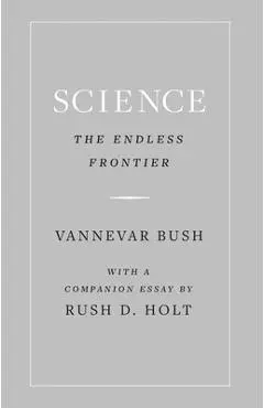 Science, the Endless Frontier - Vannevar Bush