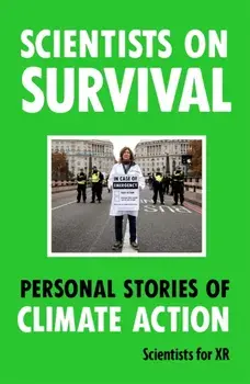 Scientists on Survival. Personal Stories of Climate Action, Paperback/Scientists for XR