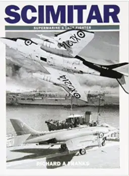 Scimitar. Supermarine's Last Fighter, Paperback/Richard A Franks