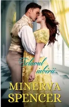 Sclavul iubirii/Minerva Spencer