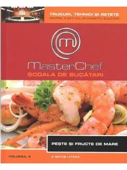 Scoala de bucatari Masterchef. Peste si fructe de mare. Volumul 4/Christophe Dovergne Si Damien Duquesne