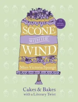 Scone with the Wind, Hardcover/Miss Victoria Sponge