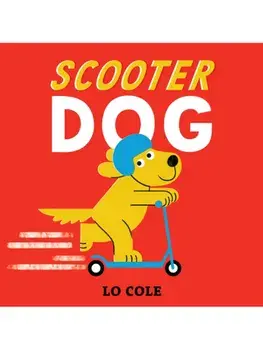 Scooter Dog, Hardback/Lo Cole