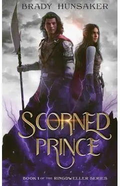 Scorned Prince (Ringdweller Series Book #1) - Brady Hunsaker