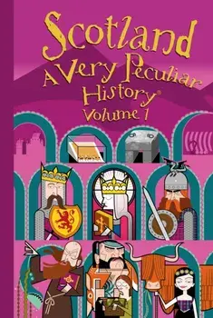 Scotland. A Very Peculiar History, Hardback/Fiona MacDonald