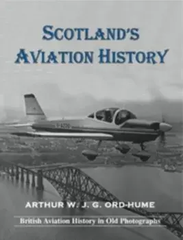 Scotland's Aviation History, Paperback/Arthur W. J. G. Ord-Hume