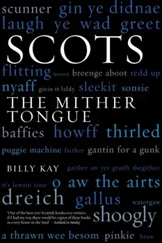 Scots. The Mither Tongue, Paperback/Billy Kay