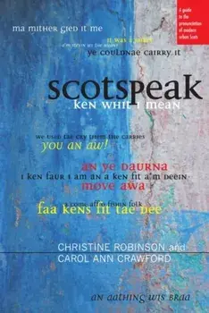 Scotspeak. A Guide to the Pronunciation of Modern Urban Scots, Paperback/Carol Ann Crawford