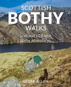 Scottish Bothy Walks. Scotland's 28 best bothy adventures, Paperback/Geoff Allan