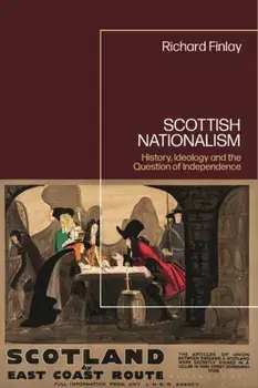 Scottish Nationalism. History, Ideology and the Question of Independence, Hardback/***