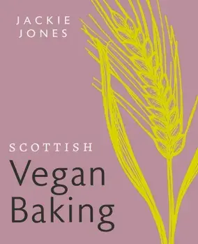 Scottish Vegan Baking, Paperback/Jackie Jones