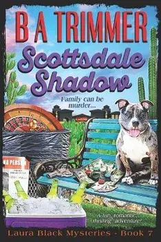 Scottsdale Shadow: a fun, romantic, thrilling, adventure..., Paperback/B. a. Trimmer