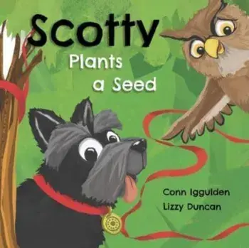 Scotty Plants A Seed, Paperback/***