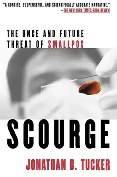 Scourge: The Once and Future Threat of Smallpox, Paperback/Jonathan B. Tucker