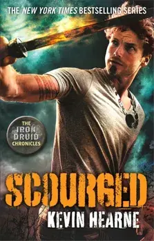 Scourged. The Iron Druid Chronicles, Paperback/Kevin Hearne