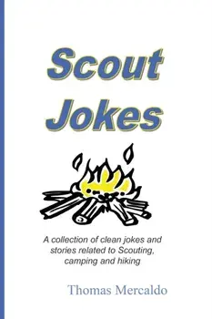 Scout Jokes: A Collection of Clean Jokes and Stories Related to Scouting, Camping, and Hiking, Paperback/Thomas Mercaldo