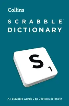SCRABBLE™ Dictionary. The Official and Bestselling Scrabble™ Solver – All Playable Words 2 – 9 Letters in Length, 7 Revised edition, Paperback/Collins Scrabble