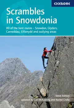 Scrambles in Snowdonia. 80 of the best routes - Snowdon, Glyders, Carneddau, Eifionydd and outlying areas, 4 Revised edition, Paperback/Carl McKeating