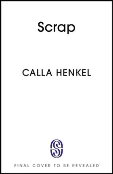 Scrap. 'Blackly humorous and enjoyably twisted' – Paula Hawkins, Paperback/Calla Henkel