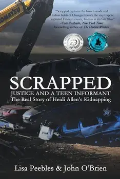 Scrapped: Justice and a Teen Informant, Paperback/Lisa Peebles