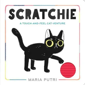 Scratchie: A Touch-And-Feel Cat-Venture/Maria Putri