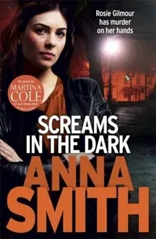 Screams in the Dark. a gripping crime thriller with a shocking twist from the author of Blood Feud, Paperback/Anna Smith