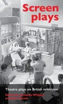 Screen Plays. Theatre Plays on British Television, Hardback/***