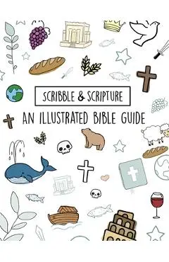 Scribble and Scripture: The Bible Made Simple - Amanda Massie
