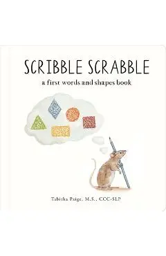 Scribble Scrabble: A Board Book of First Words and Shapes for Growing Minds (a Wishy Washy Sequel) - Tabitha Paige