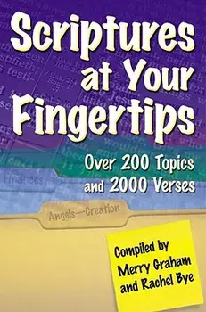 Scriptures at Your Fingertips: Over 200 Topics and 2000 Verses, Paperback/Merry Graham