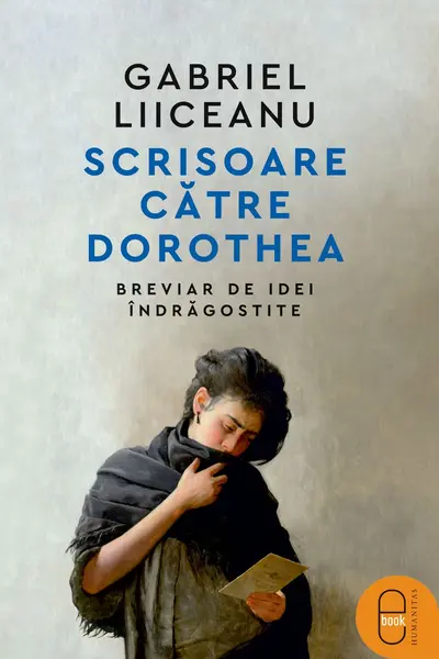 Scrisoare către Dorothea. Breviar de idei îndrăgostite (ebook)