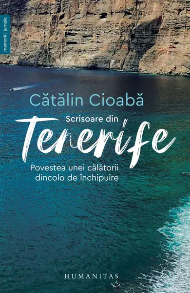 Scrisoare din Tenerife. Povestea unei călătorii dincolo de închipuire