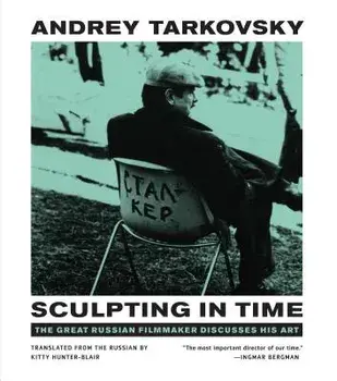 Sculpting in Time: Reflections on the Cinema, Paperback/Andrey Tarkovsky