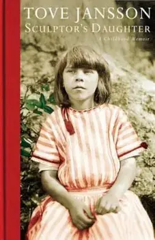 Sculptor's Daughter, Paperback/Tove Jansson
