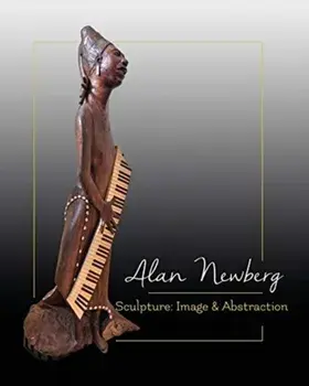 Sculpture: Image & Abstraction, Paperback/Alan Newberg