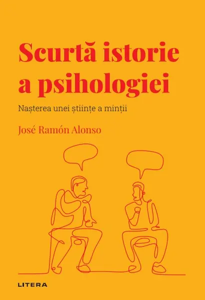 Scurta istorie a psihologiei. Volumul 33. Descopera Psihologia