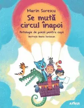 Se muta circul inapoi. Antologie de poezii pentru copii/Marin Sorescu