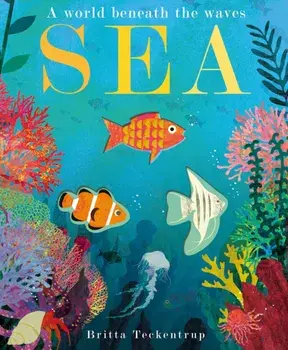 Sea. A World Beneath the Waves, Paperback/Patricia Hegarty
