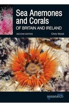 Sea Anemones and Corals of Britain and Ireland - Chris Wood