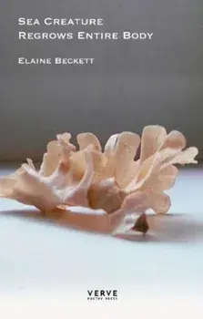 Sea Creature Regrows Entire Body, Paperback/Elaine Beckett