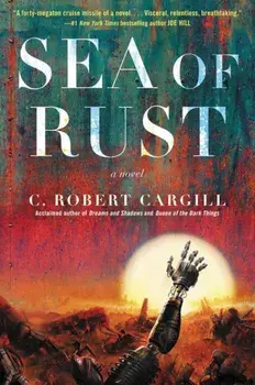 Sea of Rust, Paperback/C. Robert Cargill